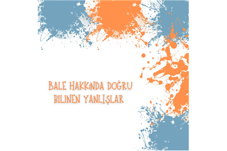 Bale Hakkında Doğru Bilinen Yanlışlar